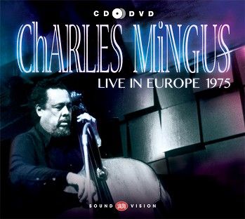 Charles Mingus - Live In Europe 1975 (CD+DVD) - CD